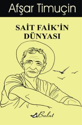 Sait Faik’in Dünyası - Afşar Timuçin kitap kapağı