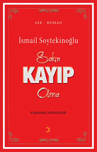 Sakın Kayıp Olma - İsmail Soytekinoğlu kitap kapağı