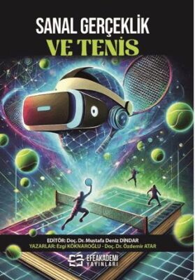 Sanal Gerçeklik ve Tenis - Dr. Öğr. Üyesi Özdemir Atar kitap kapağı