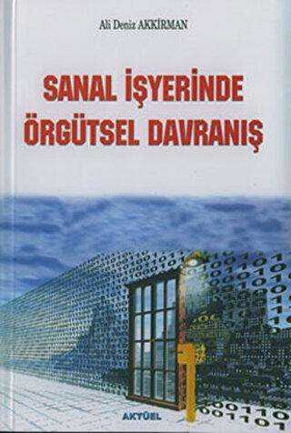 Sanal İşyerinde Örgütsel Davranış - Ali Deniz Akkirman kitap kapağı