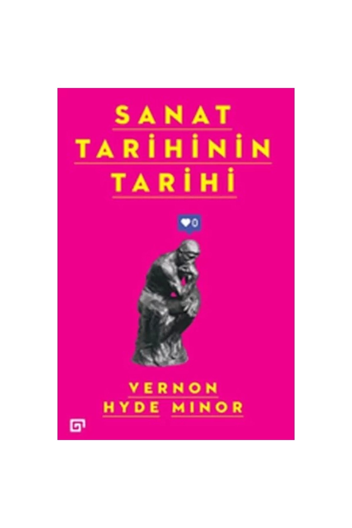 Sanat Tarihinin Tarihi - Vernon Hyde Minor (Tavsiyeli Ürün) - VERNON HYDE MINOR kitap kapağı
