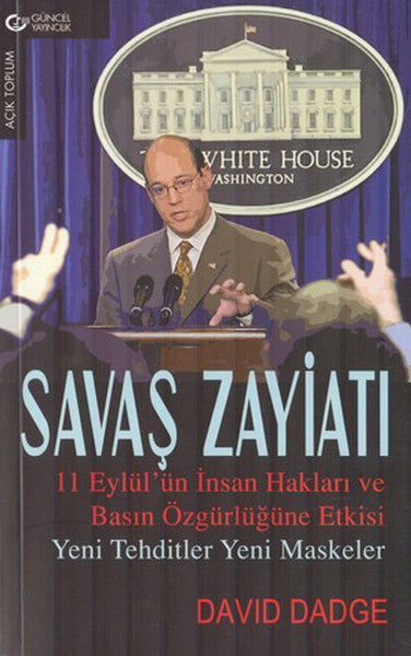 Savaş Zayiatı-11 Eylül'ün İnsan Hakları ve Basın Özgürlüğüne Etkisi - Davıd Dadge kitap kapağı