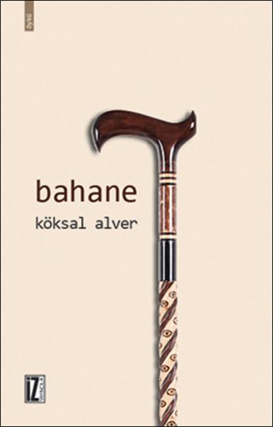Bahane | İz Yayıncılık - Sanat-Edebiyat Dizisi (İnce Kapak) - Resim 1