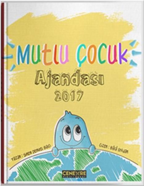 Mutlu Çocuk Ajandası 2017 | Cenevre Fikir Sanat - Yayınevi Genel Dizisi (İnce Kapak) - Resim 1