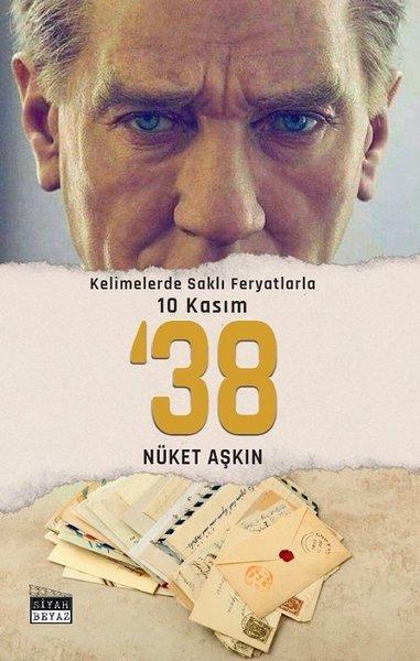 38 - Kelimelerde Saklı Feryatlarla 10 Kasım | Siyah Beyaz (İnce Kapak) - Resim 1