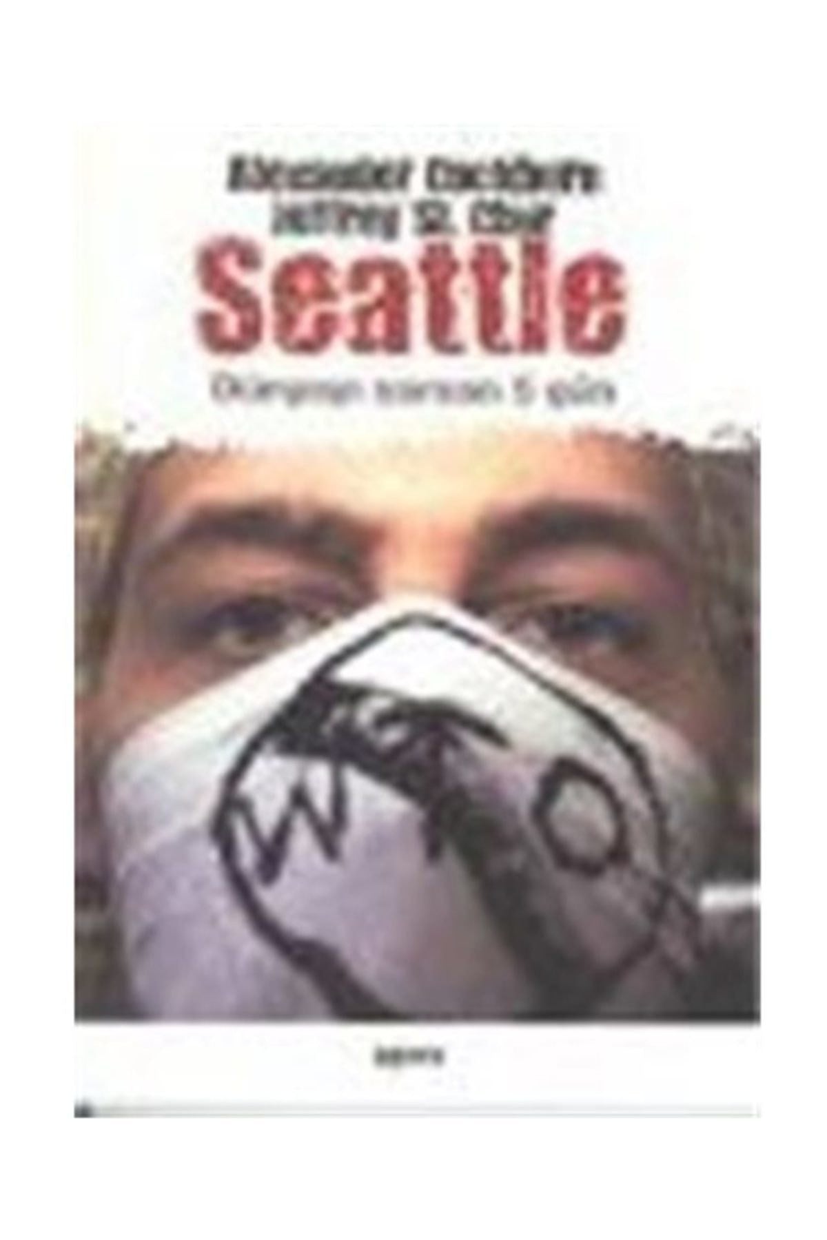 Seattle Dünyayı Sarsan Beş Gün - Alexander Cockburn - Alexander Cockburn kitap kapağı