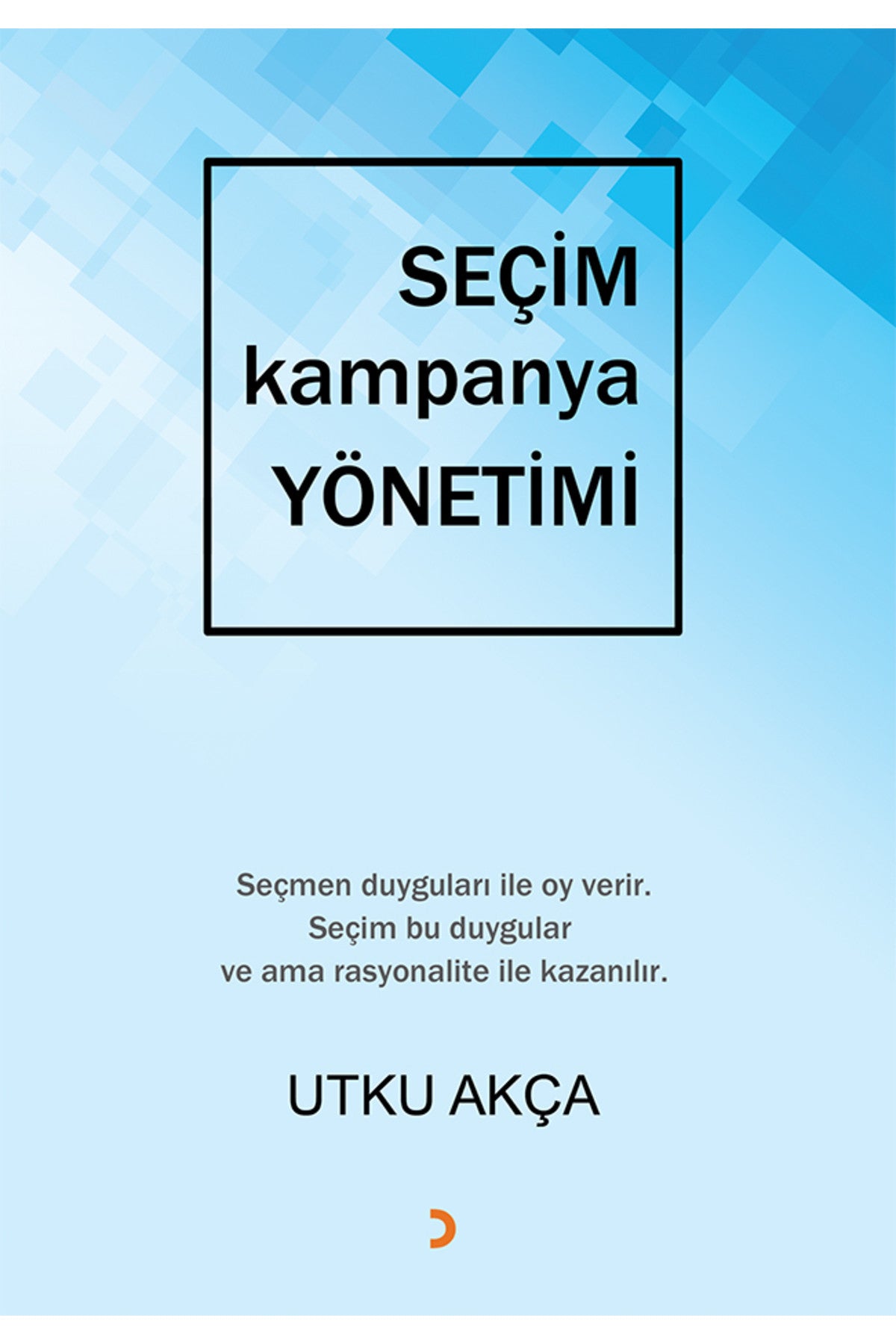 Seçim Kampanya Yöntemi & Utku Akça kitap kapağı