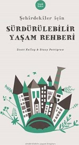 Şehirdekiler İçin Sürdürülebilir Yaşam Rehberi - Scott Kellog kitap kapağı