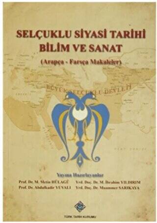 Selçuklu Siyasi Tarihi Bilim ve Sanat Arapça-Farsça Makaleler - Abdulkadir Yuvalı kitap kapağı