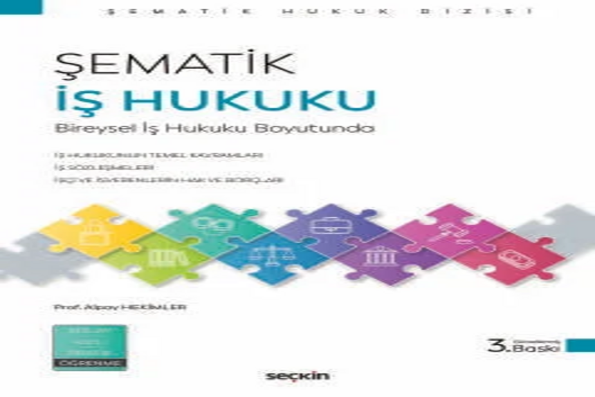 Şematik İş Hukuku Bireysel İş Hukuku Boyutuyla Prof. Dr. Alpay Hekimler kitap kapağı