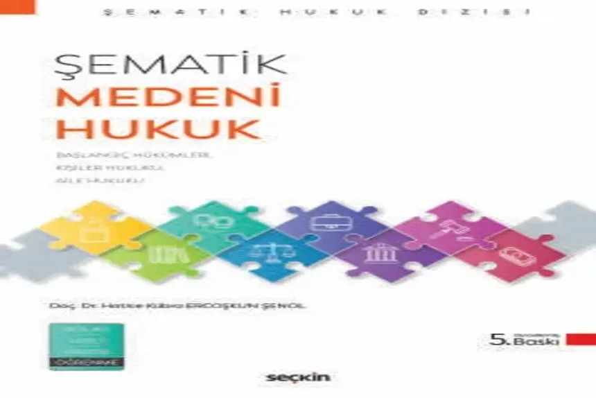 Şematik Medeni Hukuk Başlangıç Hükümleri Kişiler Hukuku ve Aile Hukuku Doç. Dr. Hatice Kübra Ercoşkun Şenol kitap kapağı