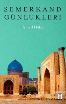Semerkand Günlükleri - İsmail Halis kitap kapağı