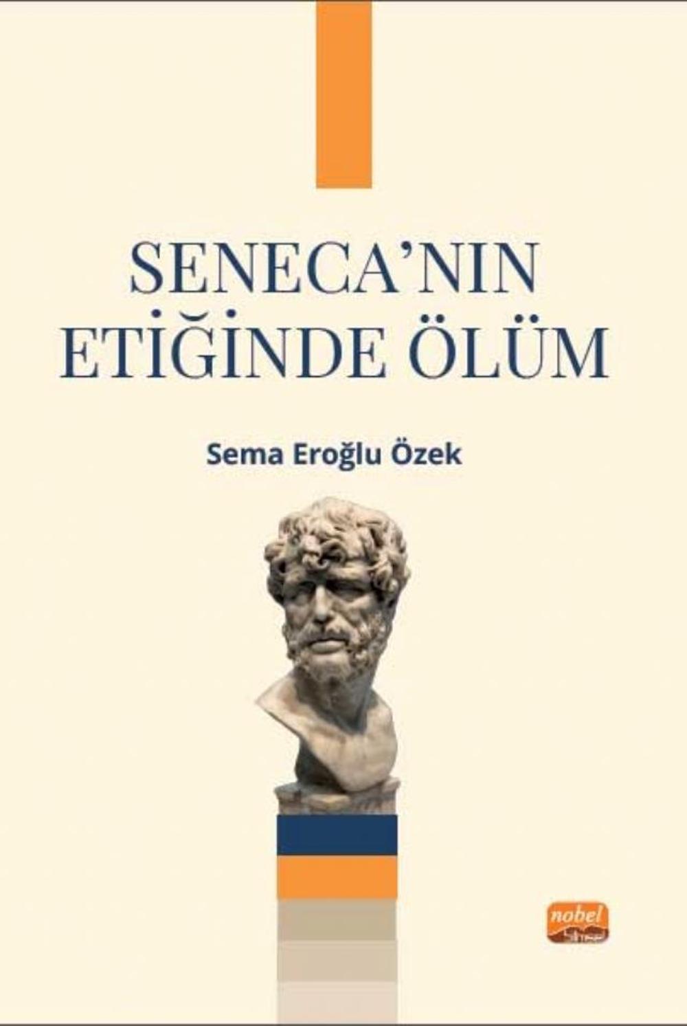 Seneca’nın Etiğinde Ölüm | Nobel Bilimsel Eserler
