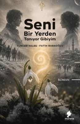 Seni Bir Yerden Tanıyor Gibiyim - Tuncer Keleş kitap kapağı