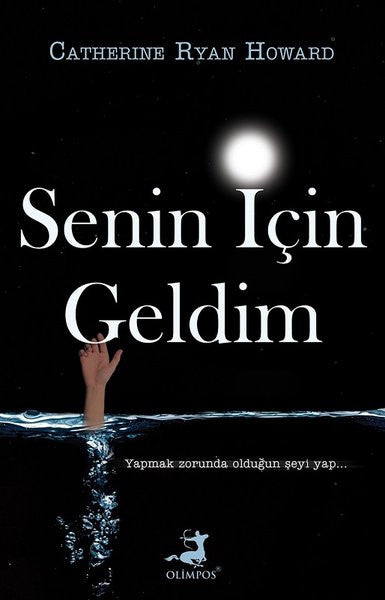 Senin İçin Geldim - Catherine Ryan Howard kitap kapağı