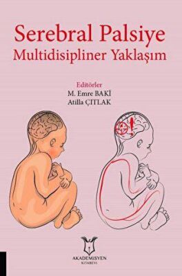 Serebral Palsiye Multidisipliner Yaklaşım - Atilla Çıtlak kitap kapağı