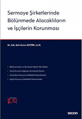 Sermaye Şirketlerinde Bölünmede Alacaklıların ve İşçilerin Korunması - Aziz Gurur Aktürk kitap kapağı