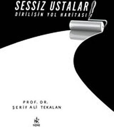 Sessiz Ustalar Dirilişin Yol Haritası - Prof. Dr. Şerif Ali Tekalan kitap kapağı