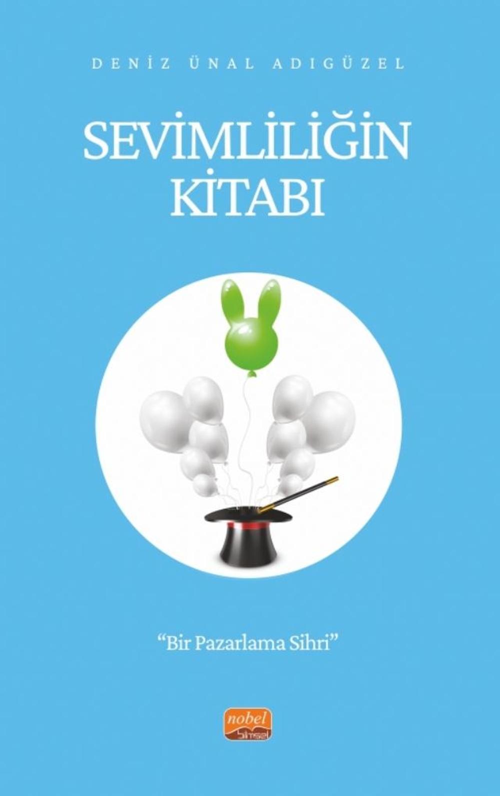 SEVİMLİLİĞİN KİTABI - Bir Pazarlama Sihri | Nobel Bilimsel Eserler