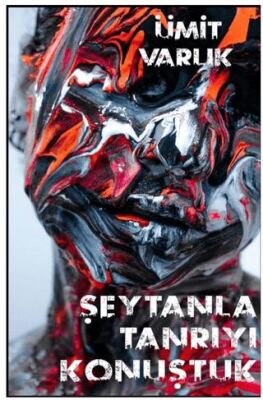 Şeytanla Tanrıyı Konuştuk - Ümit Varlık kitap kapağı