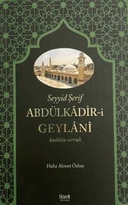Seyyid Şerif Abdülkâdir-i Geylânî - Hafız Ahmet Özbay kitap kapağı