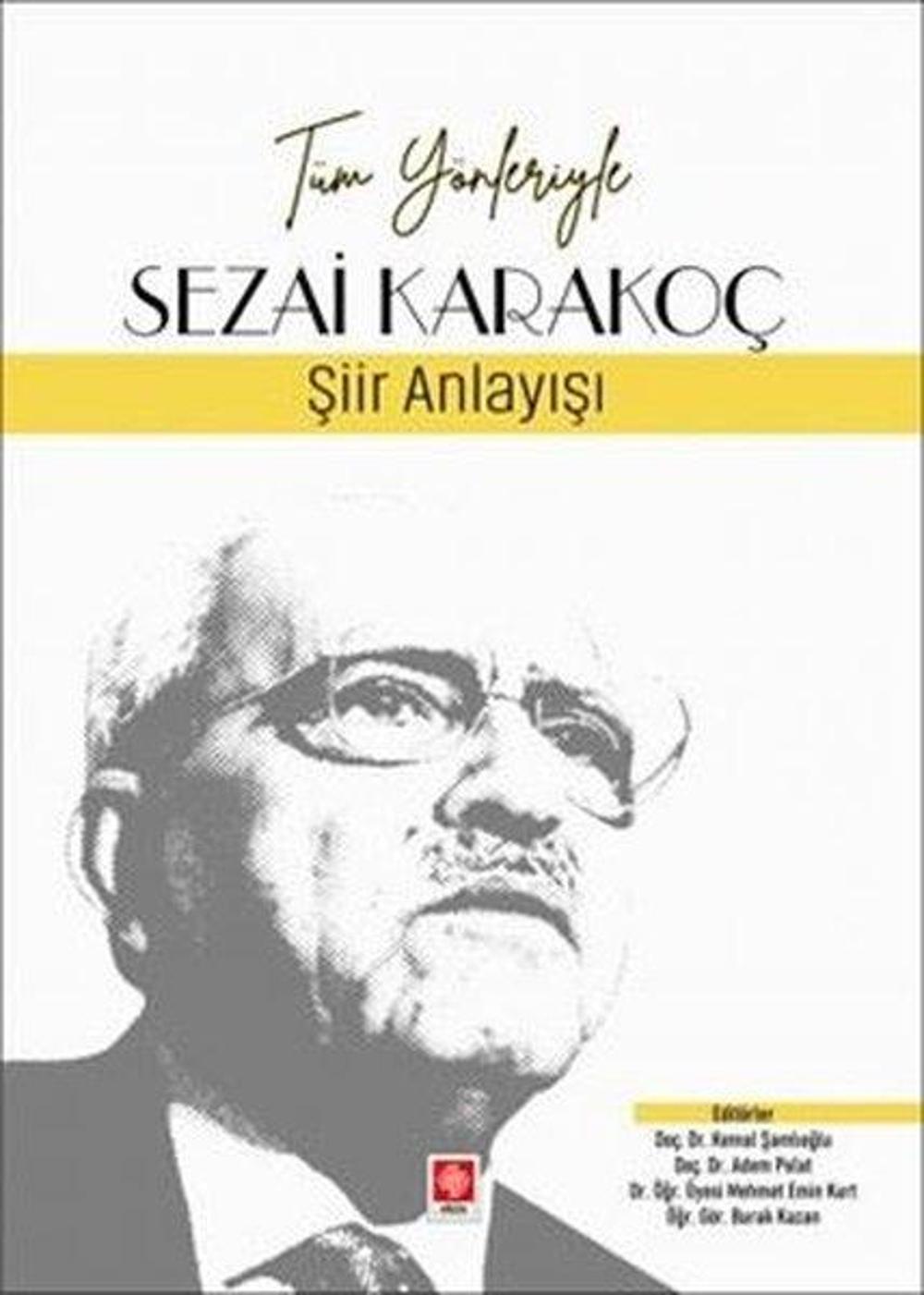 Sezai Karakoç: Şiir Anlayışı - Tüm Yönleriyle | Ekin Basım Yayın