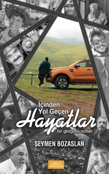 İçinden Yol Geçen Hayatlar - Seymen Bozaslan - Libros Yayınları - Resim 1
