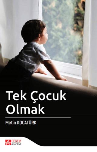 Tek Çocuk Olmak | Pegem Akademi Yayıncılık (Ciltsiz) - Resim 1