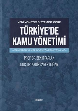 Yeni Yönetim Sistemine Göre Türkiye'de Kamu Yönetimi | Değişim Yayınları (Ciltsiz) - Resim 1