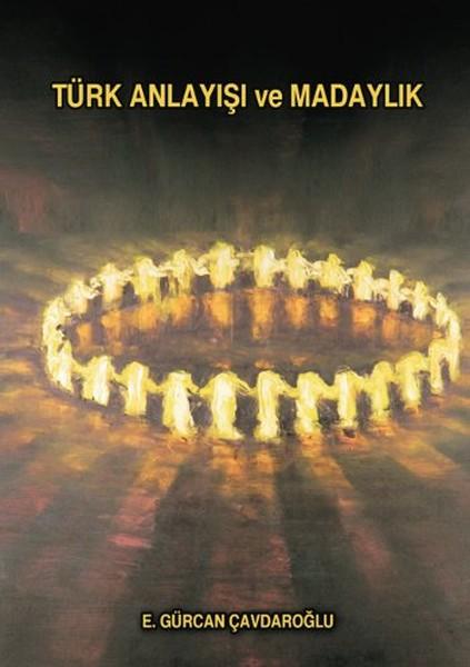 Türk Anlayışı ve Madaylık | Yazarın Kendi Yayını (İnce Kapak) - Resim 1