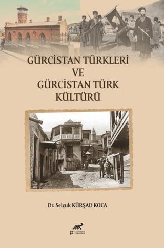 Gürcistan Türkleri ve Gürcistan Türk Kültürü | Paradigma Akademi Yayınları (Ciltsiz) - Resim 1