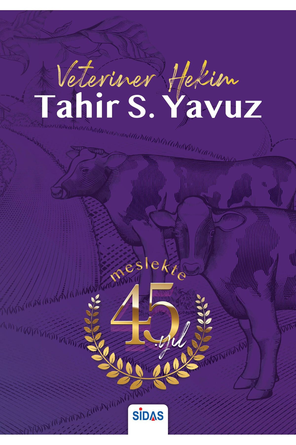 Sidas Yayınları Meslekte 45. Yıl - Tahir Selçuk Yavuz kitap kapağı