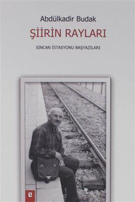Şiirin Rayları - Abdülkadir Budak kitap kapağı
