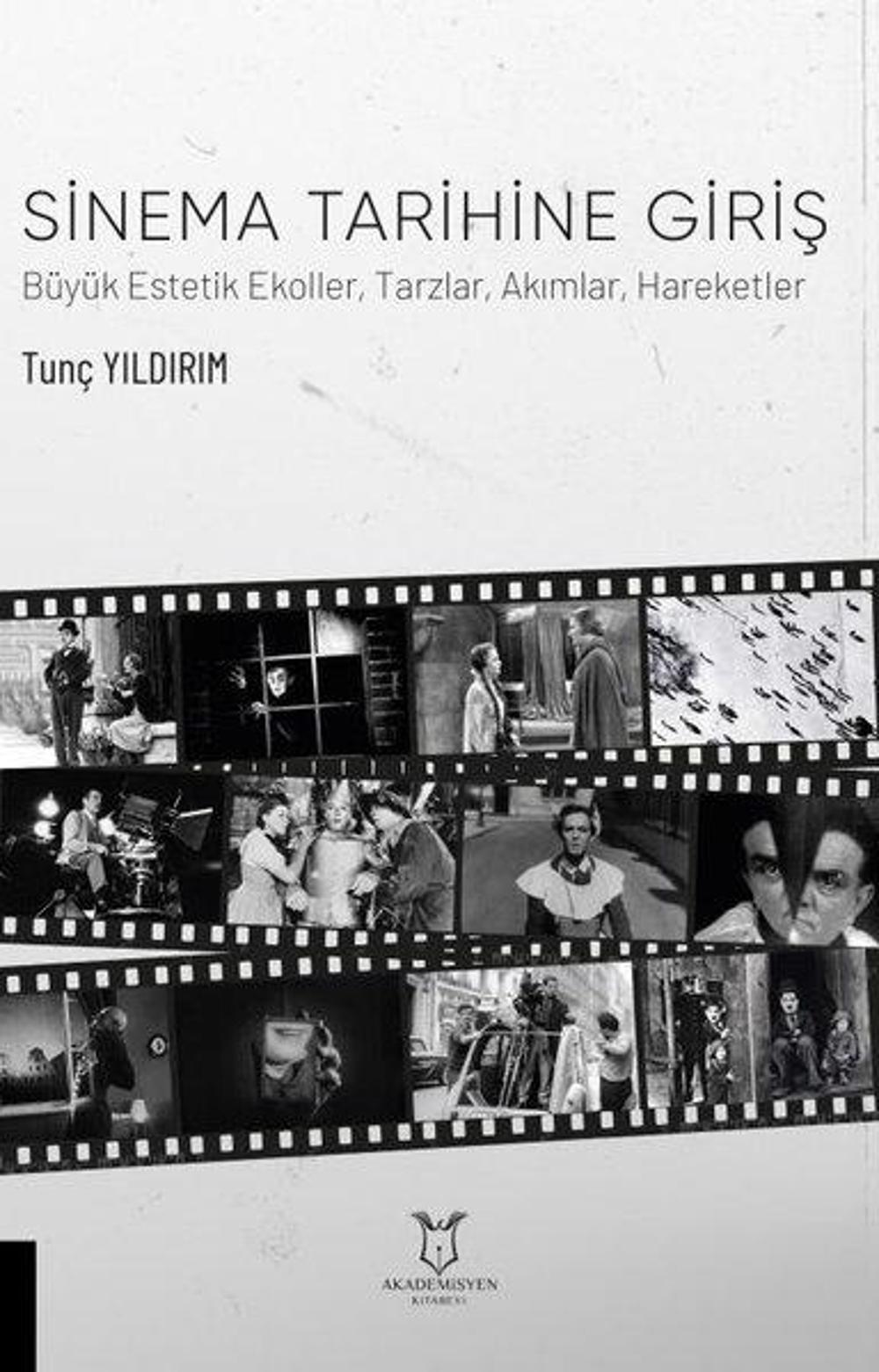 Sinema Tarihine Giriş: Büyük Estetik Ekoller-Tarzlar-Akımlar-Hareketler | Akademisyen Kitabevi