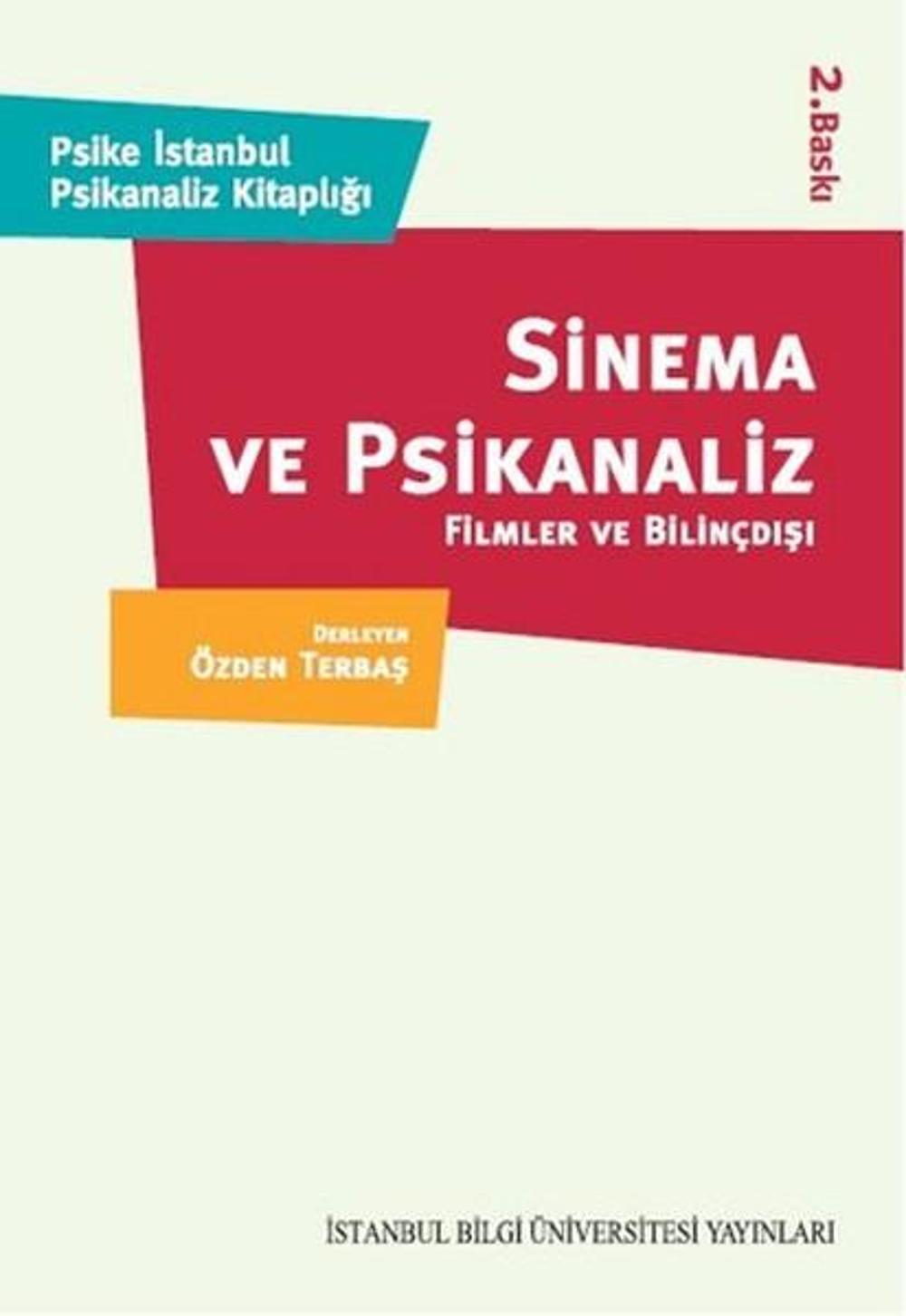 Sinema ve Psikanaliz - Filmler ve Bilinçdışı | İstanbul Bilgi Üniv.Yayınları