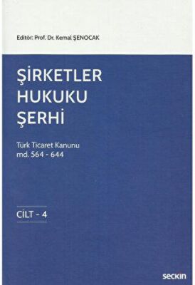 Şirketler Hukuku Şerhi Türk Ticaret Kanunu Md. 124 – 644, 4 Cilt - Kemal Şenocak kitap kapağı
