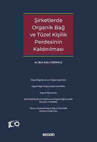 Şirketlerde Organik Bağ ve Tüzel Kişilik Perdesinin Kaldırılması - Berk Arda Yurdakul kitap kapağı