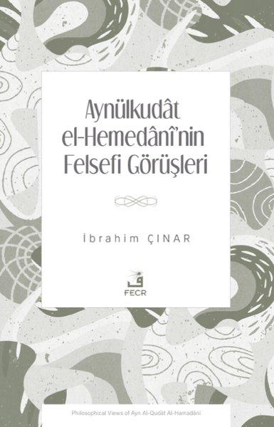 Aynülkudat el - Hemedani'nin Felsefi Görüşleri | Fecr Yayınları (İnce Kapak) - Resim 1