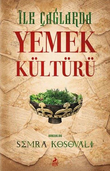 İlk Çağlarda Yemek Kültürü | Ren Kitap (İnce Kapak) - Resim 1