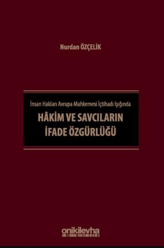İnsan Hakları Avrupa Mahkemesi İçtihadı Işığında Hakim ve Savcıların İfade Özgürlüğü | On İki Levha Yayınları (Ciltsiz) - Resim 1