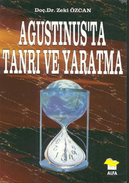 Agustınus'ta Tanrı Ve Yaratma | Alfa Yayıncılık (İnce Kapak) - Resim 1
