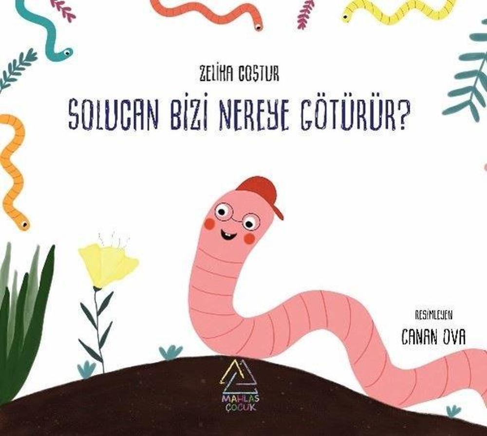Solucan Bizi Nereye Götürür? | Mahlas Çocuk