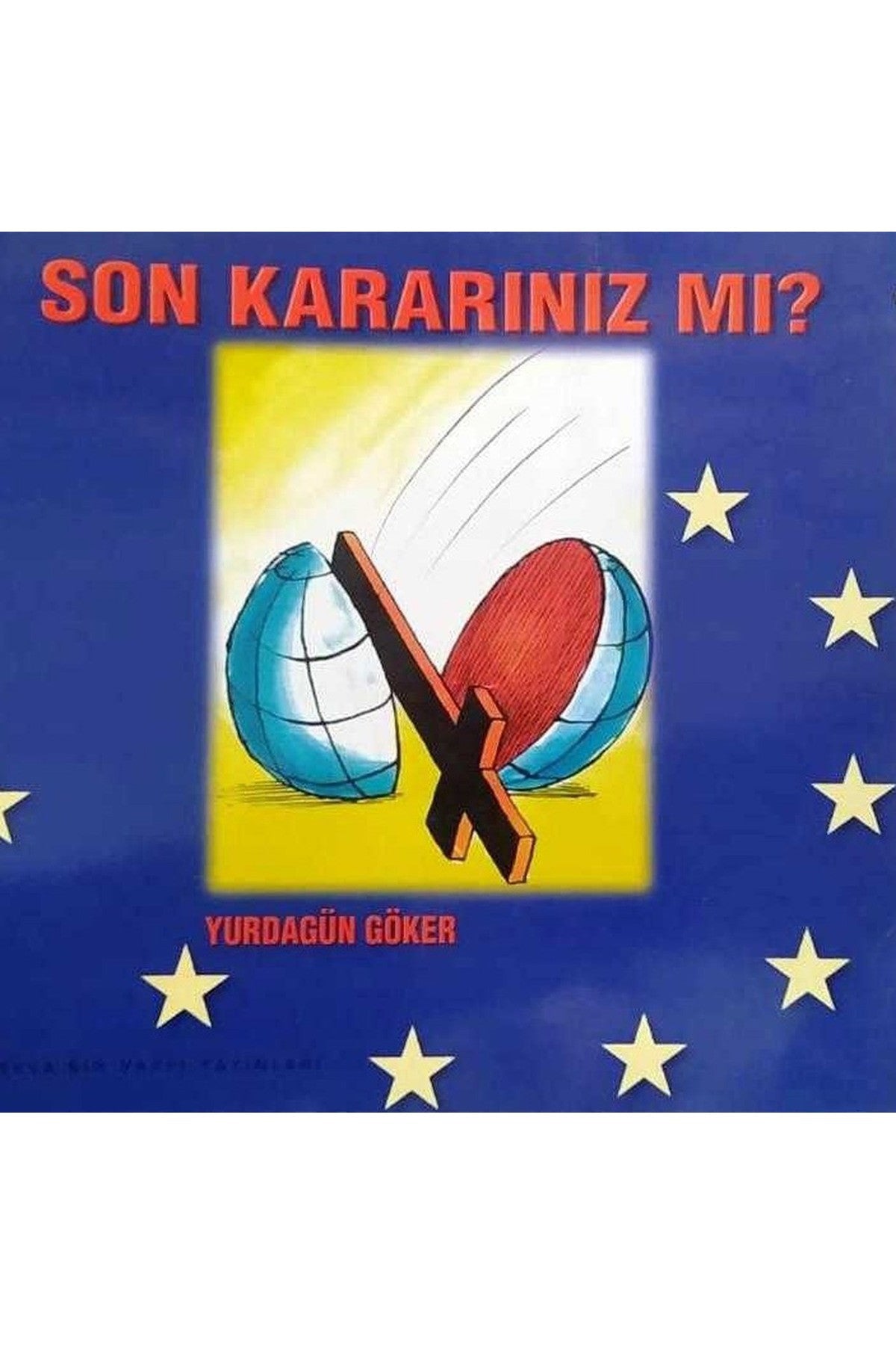 Son Kararınız Mı? - Yurdagün Göker (2003 Basım) kitap kapağı