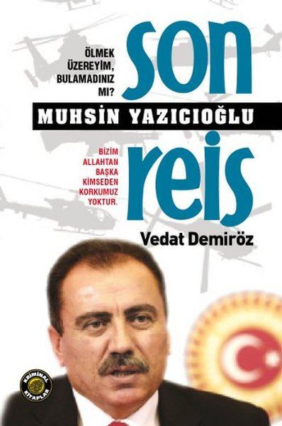 Son Reis Muhsin Yazıcıoğlu - Vedat Demiröz kitap kapağı