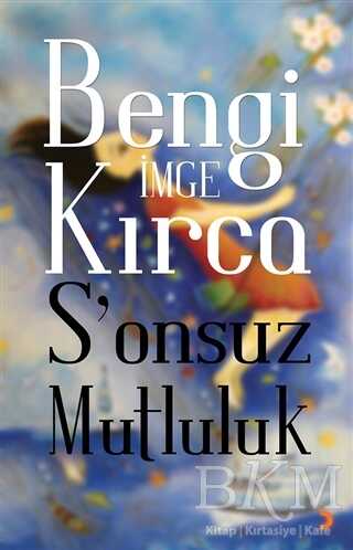 S`onsuz Mutluluk - Bengi İmge Kırca kitap kapağı