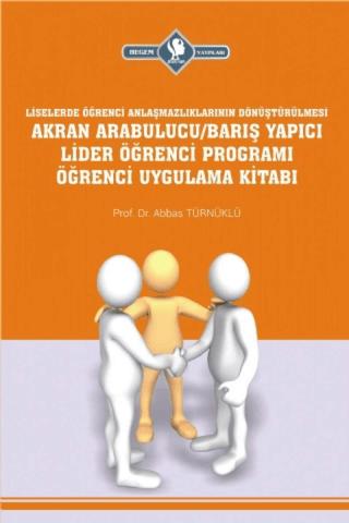Akran Arabulucu/Barış Yapıcı Lider Öğrenci Programı Öğrenci Uygulama Kitabı (Liselerde Öğrenci Anlaşmazlıklarının Dönüştürülmesi) | Hegem Yayınları (Ciltsiz) - Resim 1