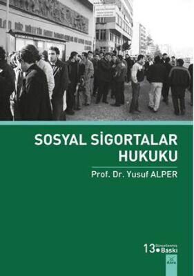 Sosyal Sigortalar Hukuku - Prof.Dr. Yusuf Alper kitap kapağı