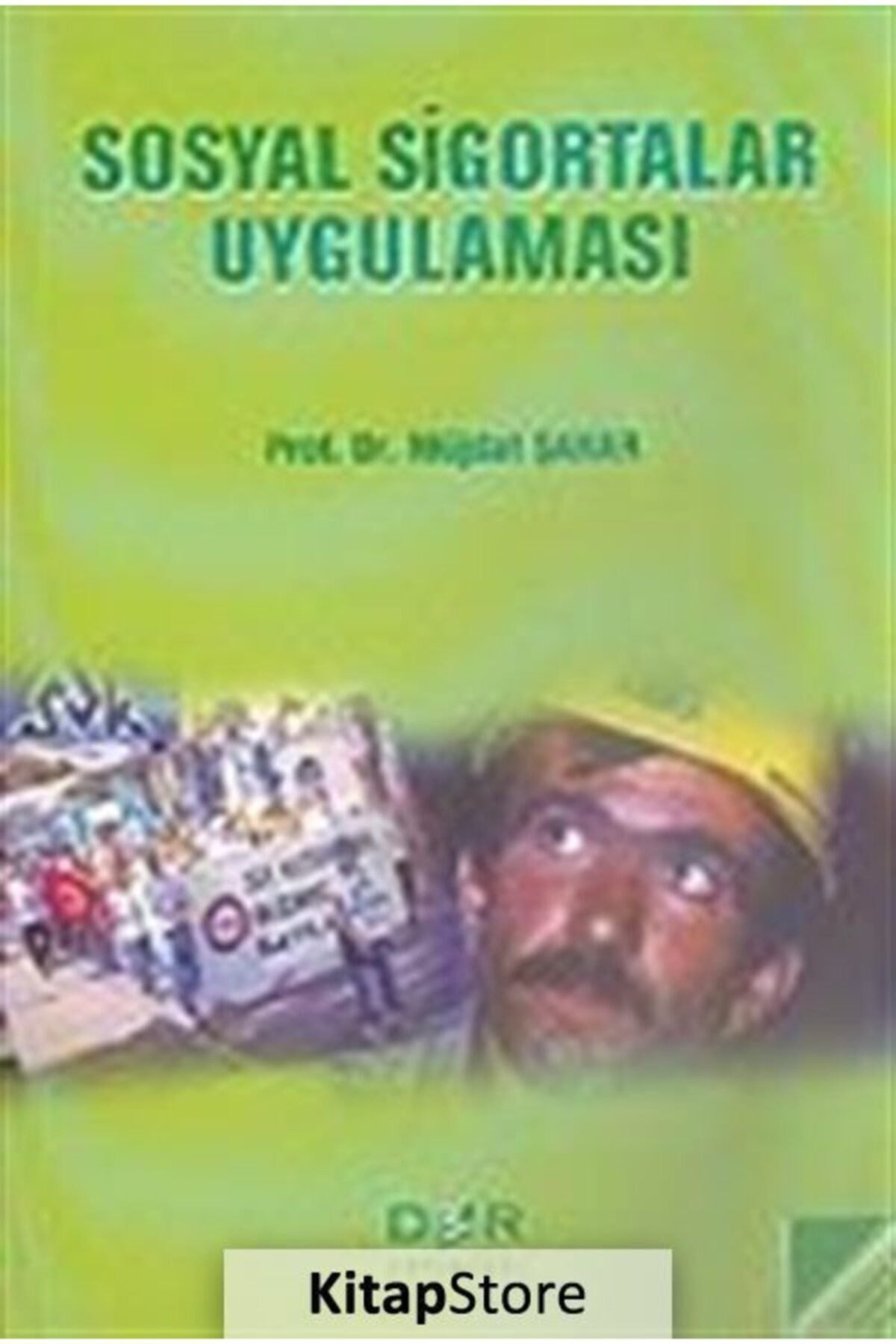 Sosyal Sigortalar Uygulaması - Prof. Dr. Müjdat Şakar (2006 Basım) - Prof. Dr. Müjdat Şakar kitap kapağı