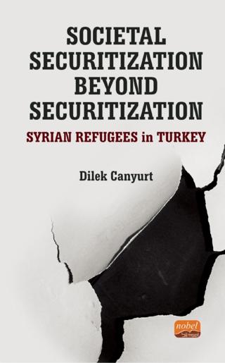 Societal Securitization Beyond Securitization | Nobel Bilimsel Eserler (Ciltsiz) - Resim 1