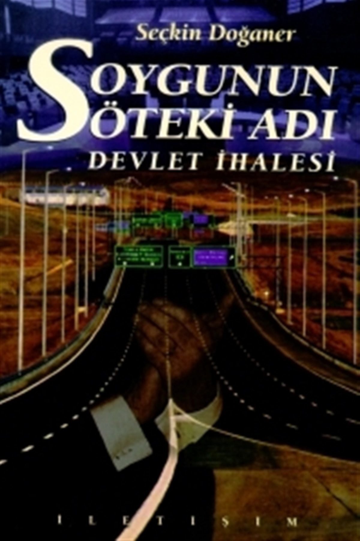 Soygunun Öteki Adı: Devlet İhalesi - Seçkin Doğaner kitap kapağı